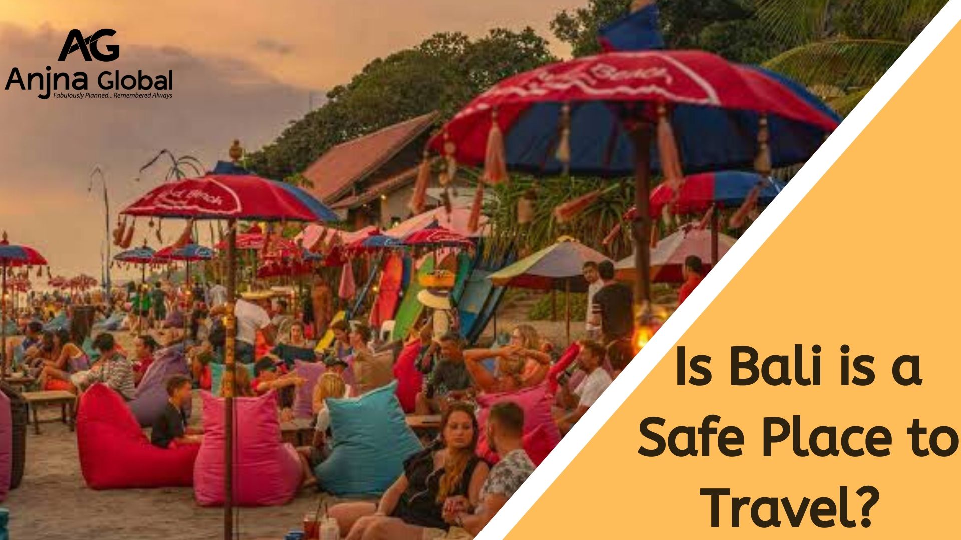 Is Bali is a Safe Place to Travel Anjna Global Best DMC for Bali